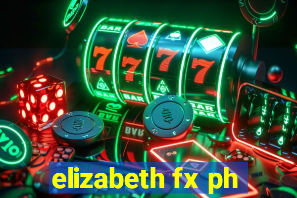 elizabeth fx ph